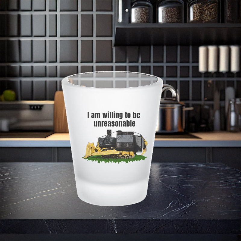 I am willing to be unreasonable frosted shot glass 2nd amendment 2nd amendmnet alcohol All FB gift for dad gift for him gift for wife kill dozer killdozer libertarian liberty Marvin Heemeyer