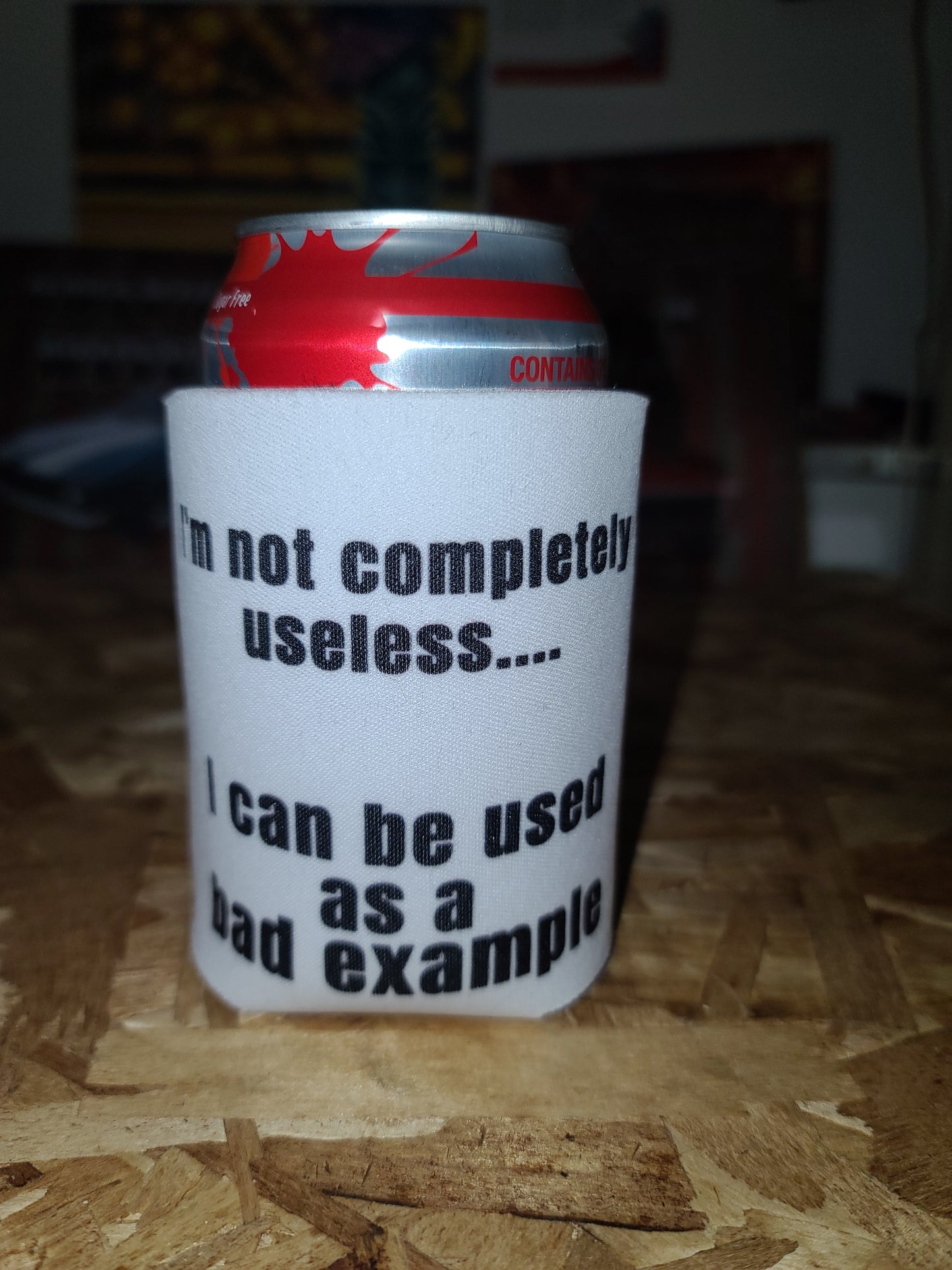 I'm not completely useless, I can be used as a bad example Can Coozie All Christmas gift FB gift for dad gift for her gift for him gift for mom gift for wife Koozie