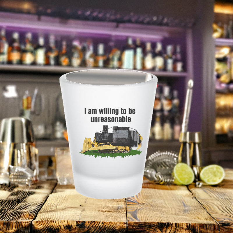 I am willing to be unreasonable frosted shot glass 2nd amendment 2nd amendmnet alcohol All FB gift for dad gift for him gift for wife kill dozer killdozer libertarian liberty Marvin Heemeyer