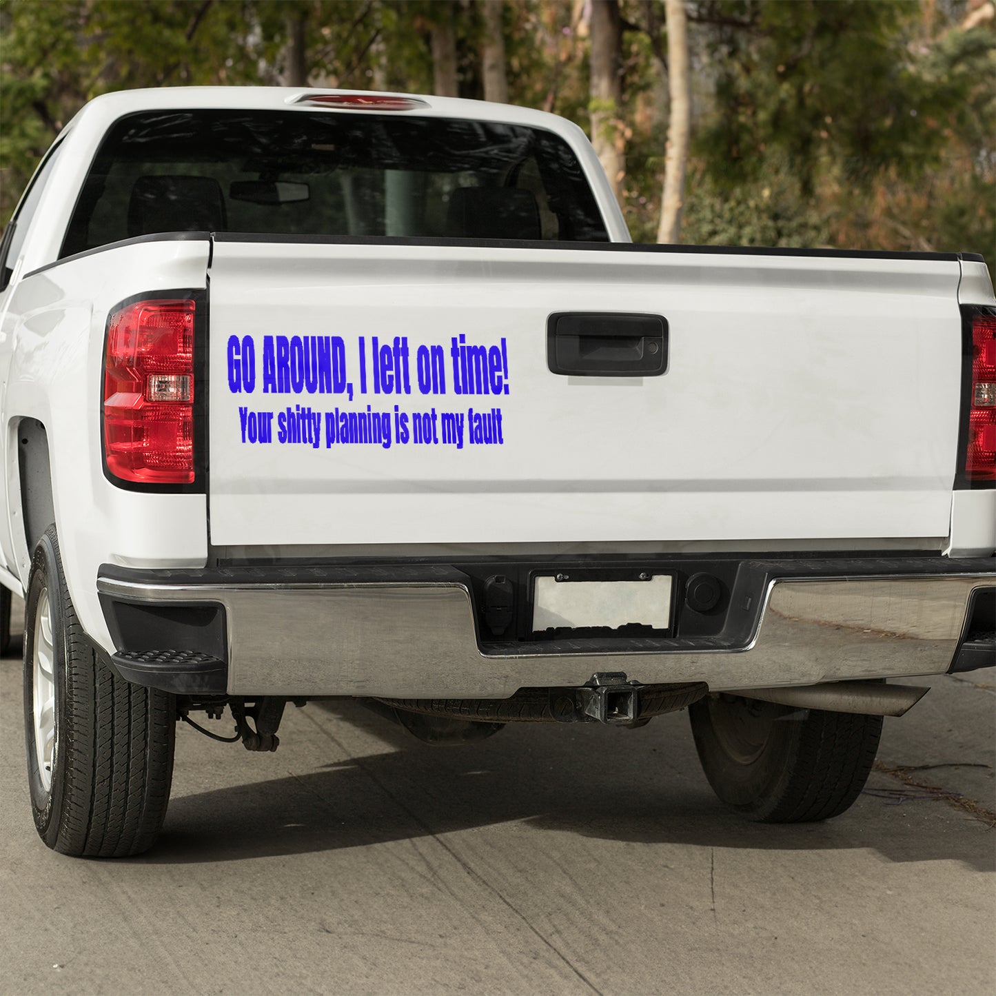 Go around I left on time vinyl decal All car decal decal for cars decal for trucks Decals for cars Decals for Trucks decals for tumblers decals for vehicles door decal FB funny decals go around me tailgater Window decals