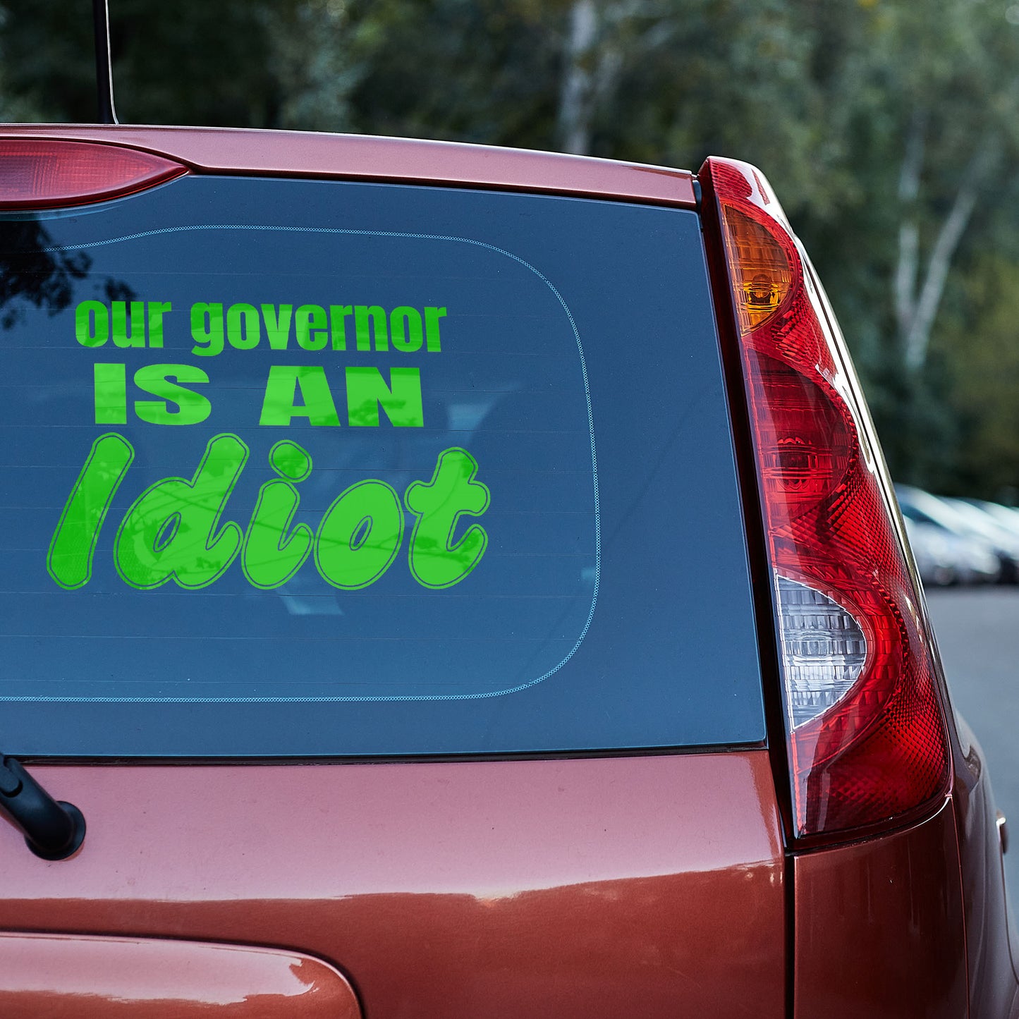 Our governor is an idiot vinyl decal car decal decal for cars decal for trucks Decals for cars Decals for Trucks decals for tumblers decals for vehicles door decal funny decals Window decals