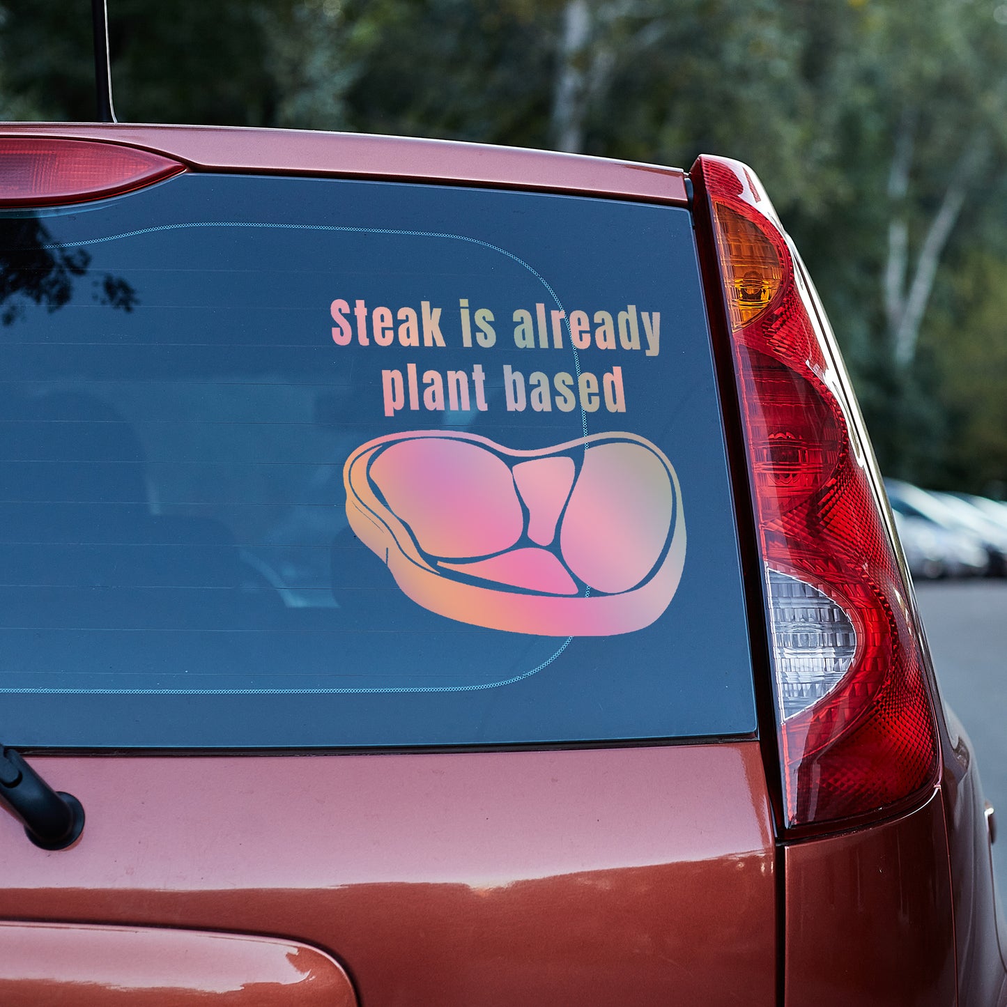 Steak is already plant based Vinyl decal All carnivore carnivore diet Carnivore WOE decal stickers Decals for cars Decals for Trucks decals for tumblers FB minivan sticker SUV decals truck decals window decal car Window decals window decor