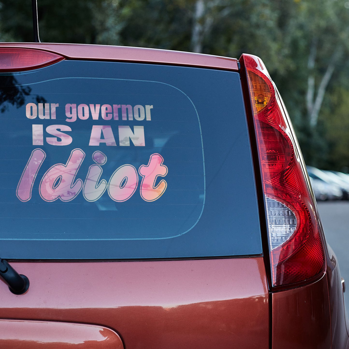 Our governor is an idiot vinyl decal car decal decal for cars decal for trucks Decals for cars Decals for Trucks decals for tumblers decals for vehicles door decal funny decals Window decals