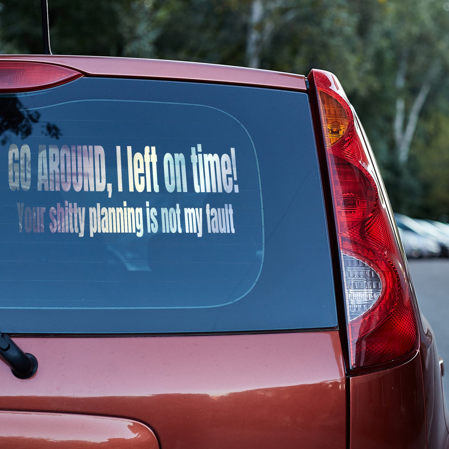 Go around I left on time vinyl decal car decal decal for cars decal for trucks Decals for cars Decals for Trucks decals for tumblers decals for vehicles door decal funny decals tailgater Window decals