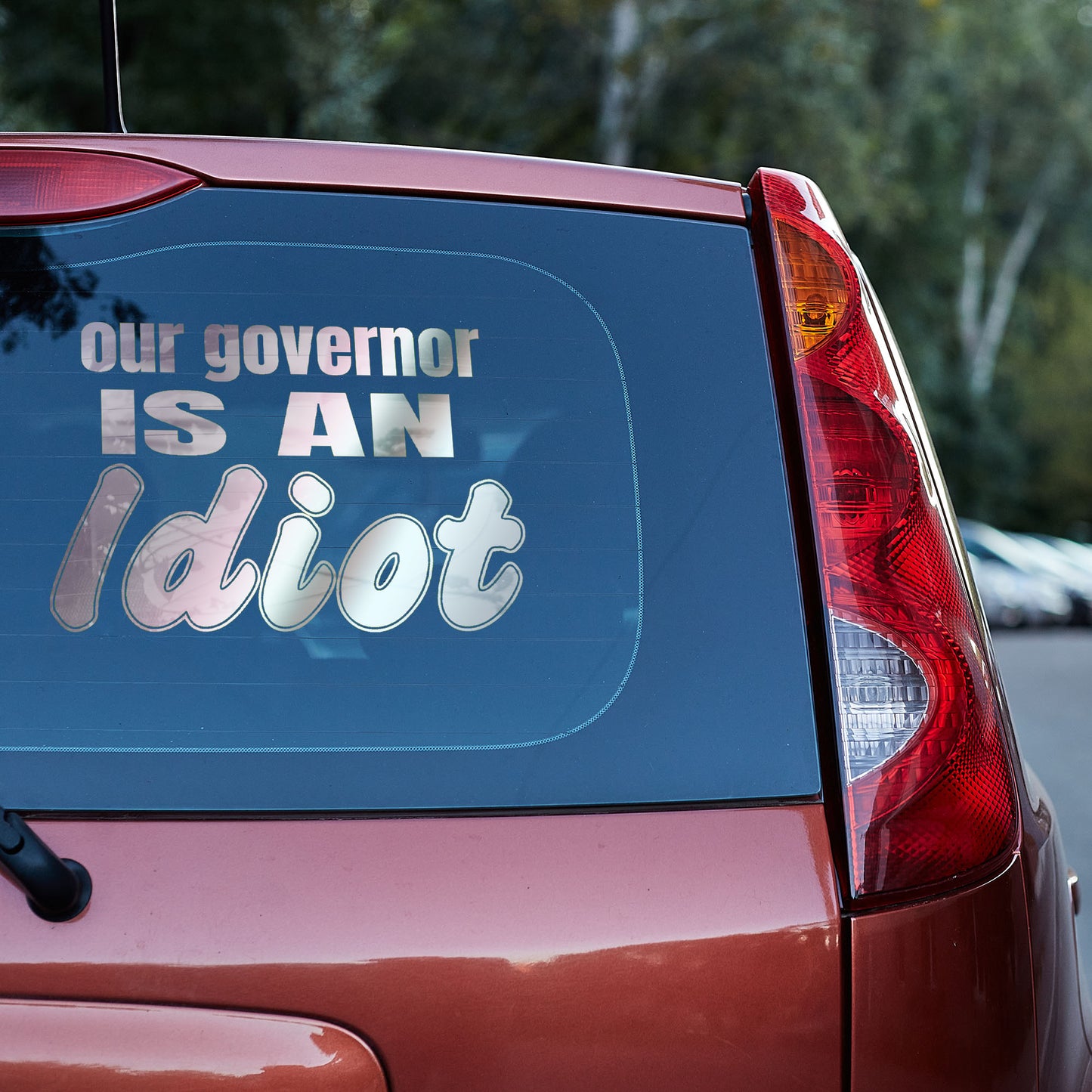 Our governor is an idiot vinyl decal car decal decal for cars decal for trucks Decals for cars Decals for Trucks decals for tumblers decals for vehicles door decal funny decals Window decals