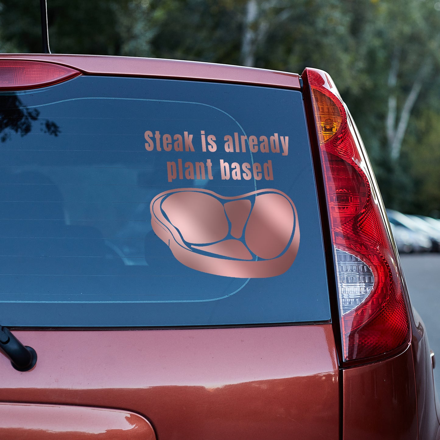 Steak is already plant based Vinyl decal All carnivore carnivore diet Carnivore WOE decal stickers Decals for cars Decals for Trucks decals for tumblers FB minivan sticker SUV decals truck decals window decal car Window decals window decor