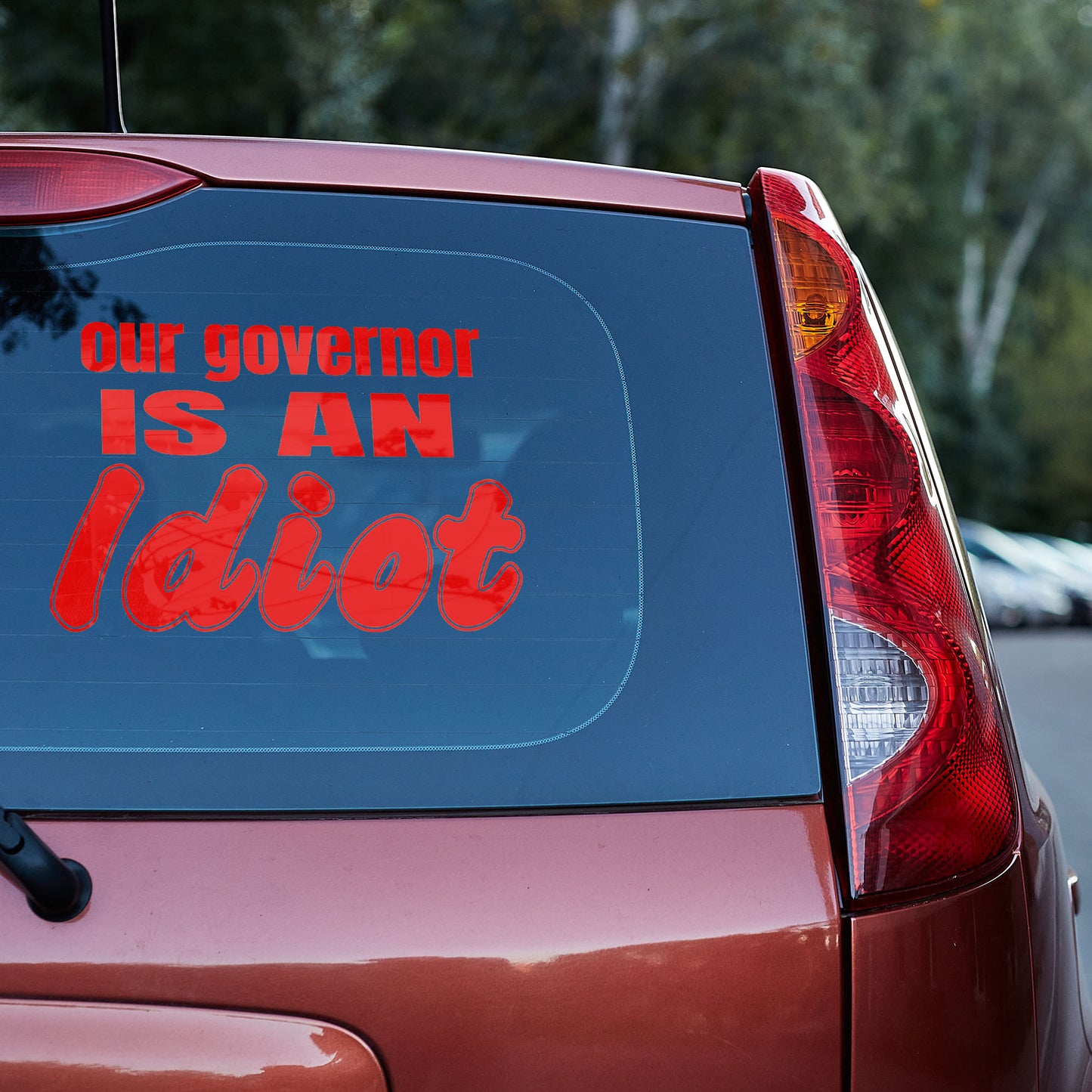 Our governor is an idiot vinyl decal car decal decal for cars decal for trucks Decals for cars Decals for Trucks decals for tumblers decals for vehicles door decal funny decals Window decals