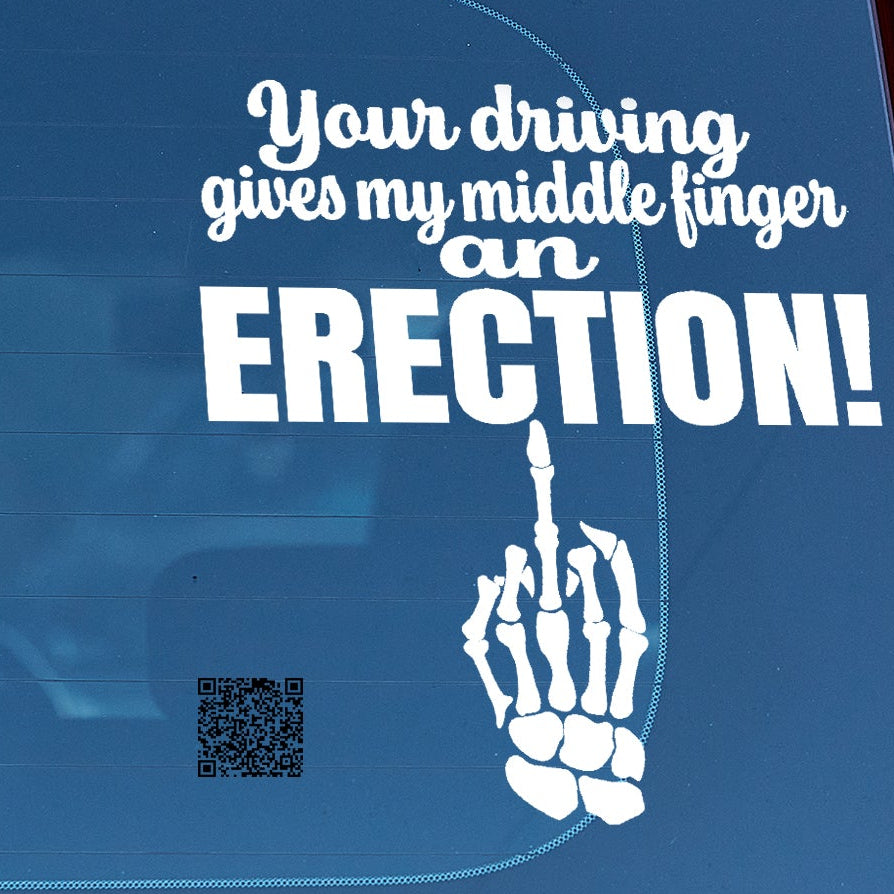 Your driving gives my middle finger an erection 3 Vinyl decal All boner decal stickers Decals for cars Decals for Trucks FB minivan sticker Skeleton skelleton SUV decals truck decals window decal car Window decals window decor