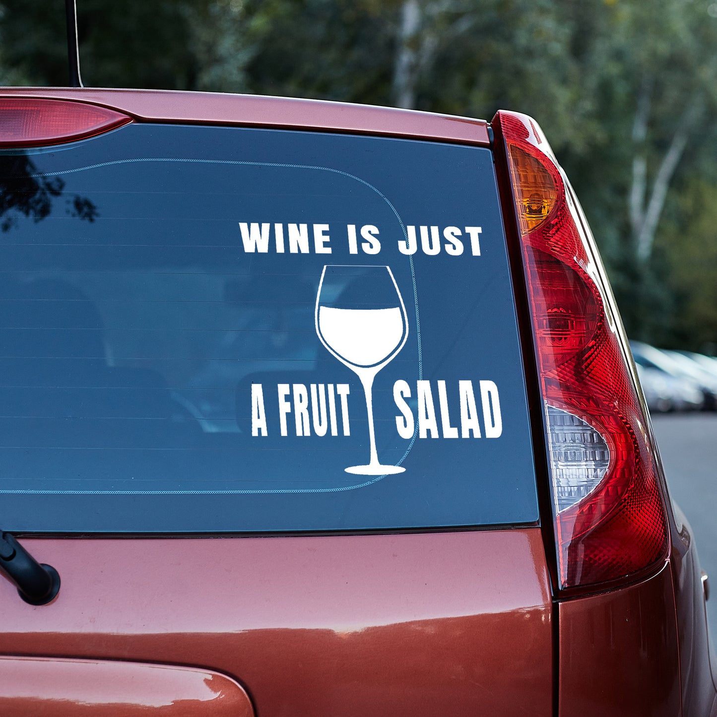 Wine is just a fruit salad Vinyl decal All decal stickers Decals for cars Decals for Trucks decals for tumblers FB freedom liberty minivan sticker SUV decals truck decals window decal car Window decals window decor