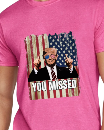Trump you missed me middle fingers up unisex T-Shirt Christmas gift dads day gift gift for dad gift for grandpa gift for her gift for him gift for mom gift for sister gift for wife Lincoln Continental maga moms gift Panther Trump Trump 2024 Unique gift