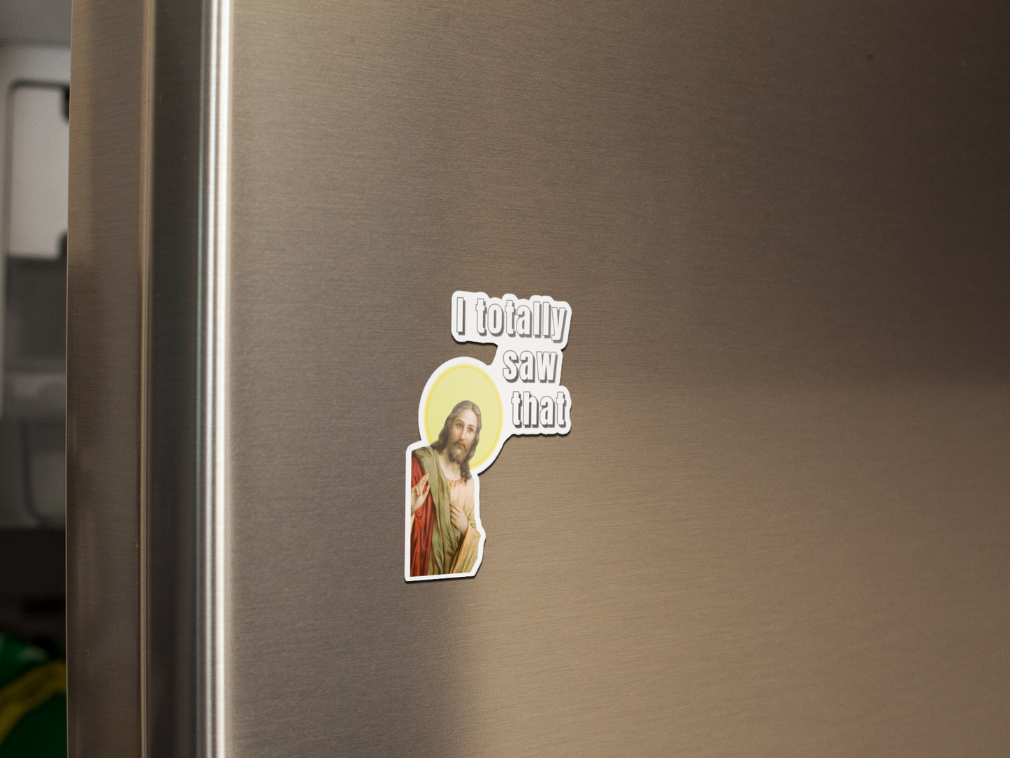 I totally saw that fridge magnet wholesale All FB fridge magnet funny meme graphic horrible designs horribledesigns i saw that i totally saw that jesus jesus meme kitchen magnet magnet religious meme small business wholesale