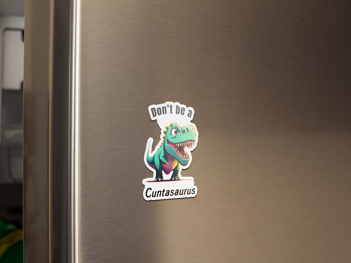 Don't be a cuntasaurus refrigerator magnet All family FB Fridge magnet funny gift for mom gift for wife Handmade Kitchen decor magnet Magnetic clip Magnetic photo holder Modern design Note holder Office accessory Reminder board Shopping list Strong magnet Unique gift