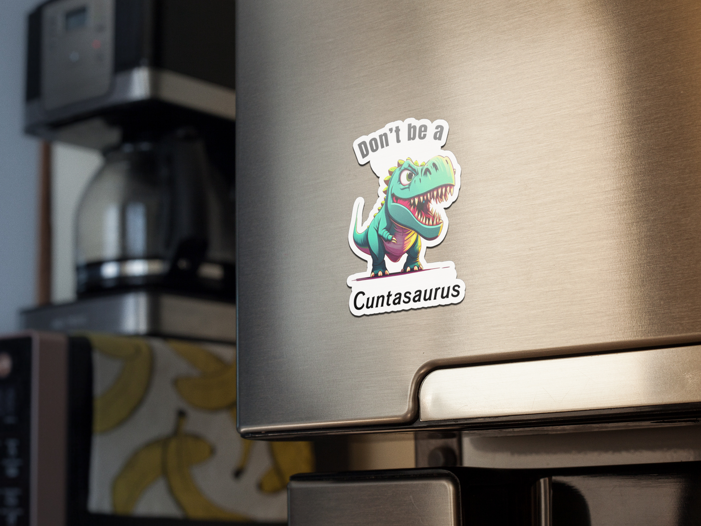 Don't be a cuntasaurus refrigerator magnet All family FB Fridge magnet funny gift for mom gift for wife Handmade Kitchen decor magnet Magnetic clip Magnetic photo holder Modern design Note holder Office accessory Reminder board Shopping list Strong magnet Unique gift