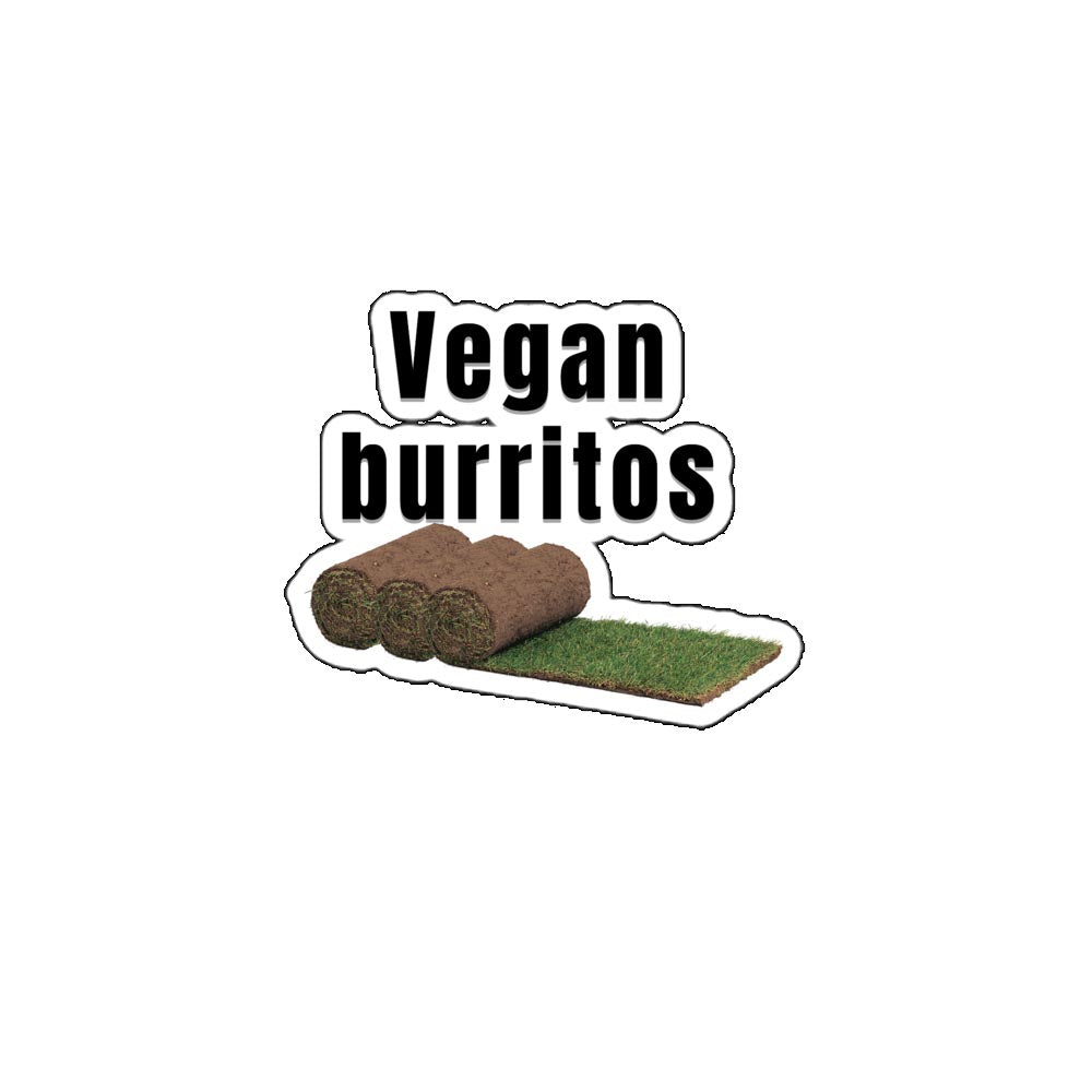 Vegan Burritos sticker All FB Funny Dad Sticker Funny Gifts Funny Sayings Sticker funny sticker funny stickers Graphic Sticker meme sticker sarcastic sticker Stickers for Laptop vegan Vegan sticker