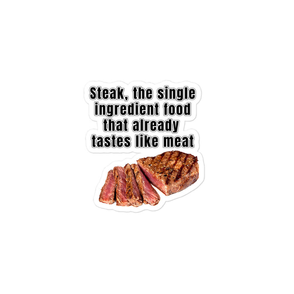 Steak, the single ingredient food that already tastes like meat - Fridge magnet