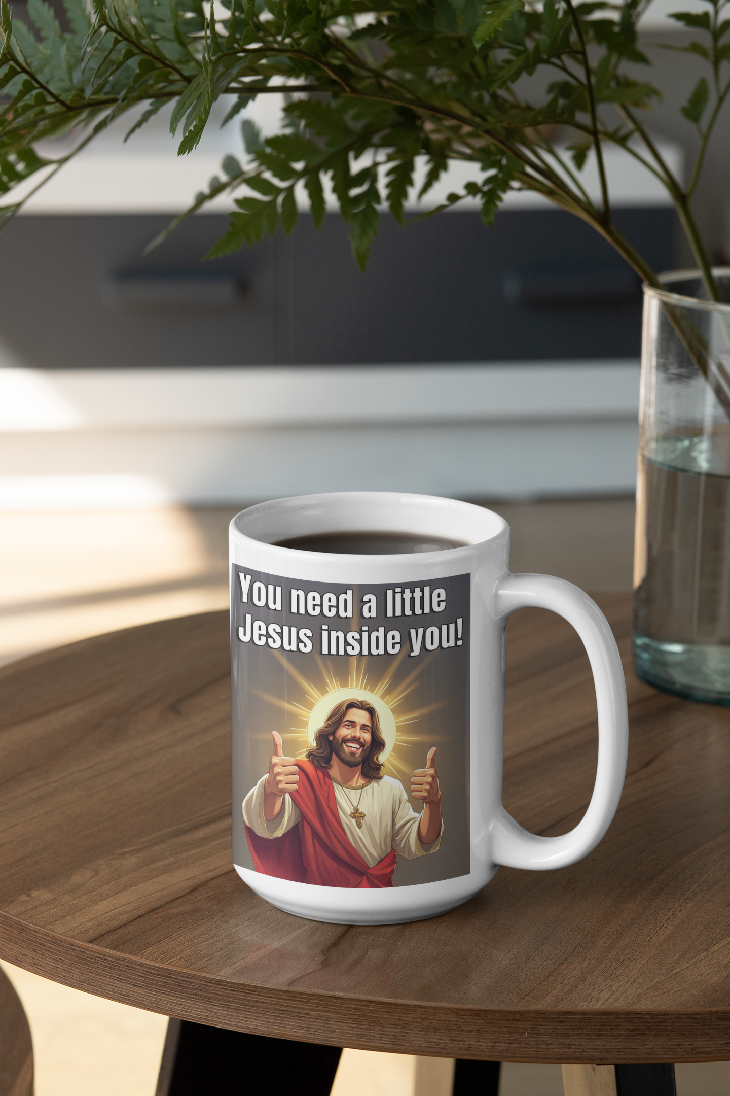 You need a little Jesus inside you white glossy mug All Caffeine Coffee Time FB gift for mom gift for wife Java jesus jesus meme Mocha religion stocking stuffer