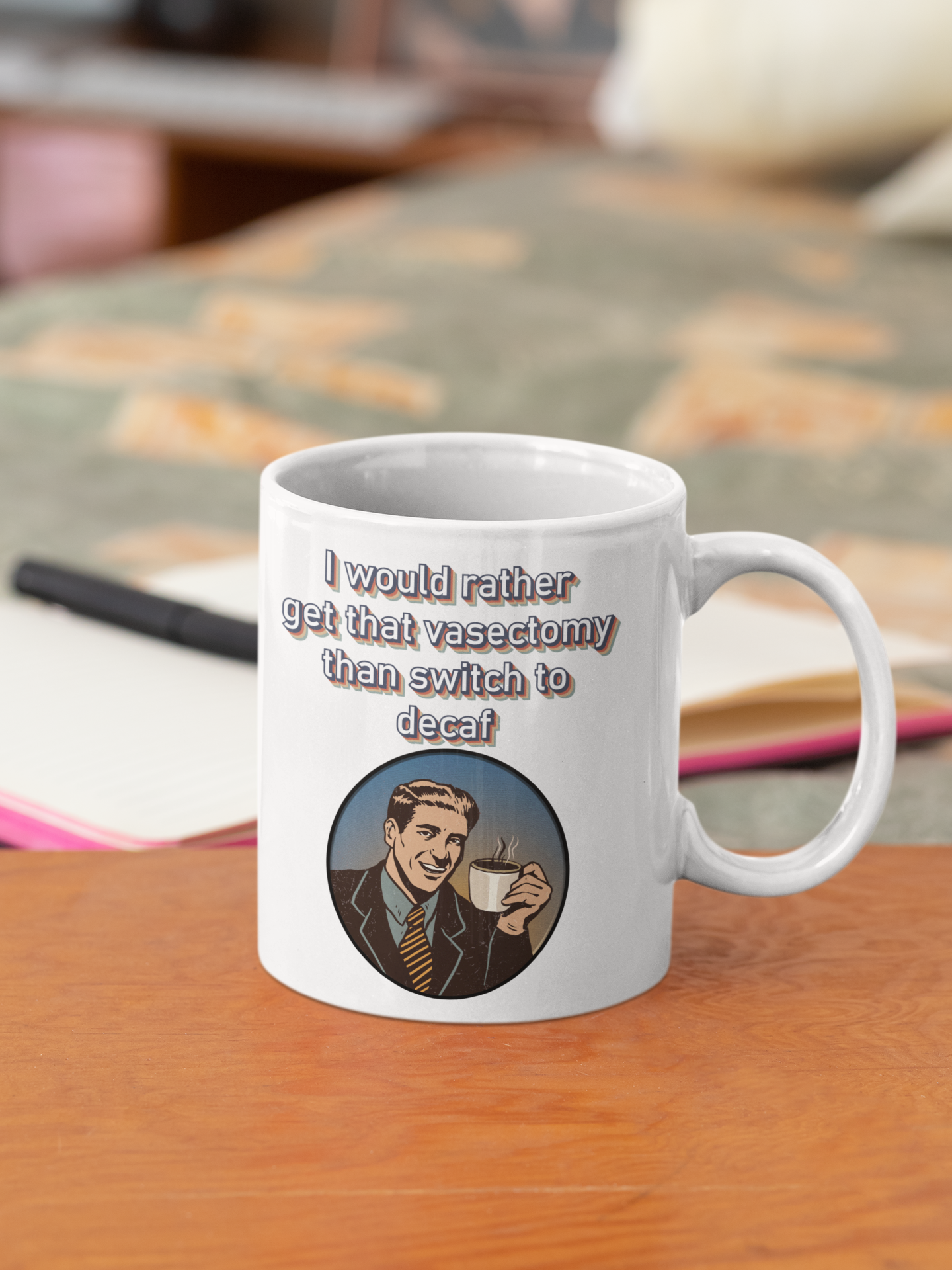 I would rather get a vasectomy than switch to decaf adult mug All birthday gift boyfriend gift Christmas gift co-worker gift coffee mug coworker gift custom mug dads day gift dishwasher safe mug FB fiance gift funny coffee mug funny mug gift for boyfriend gift for dad gift for grandpa gift for her gift for him gift for husband gift for mom gift for sister gift for wife gift idea girlfriend gift Husband Gift moms gift mothers day gift mug school gift sports teacher gift Unique gift wife gift