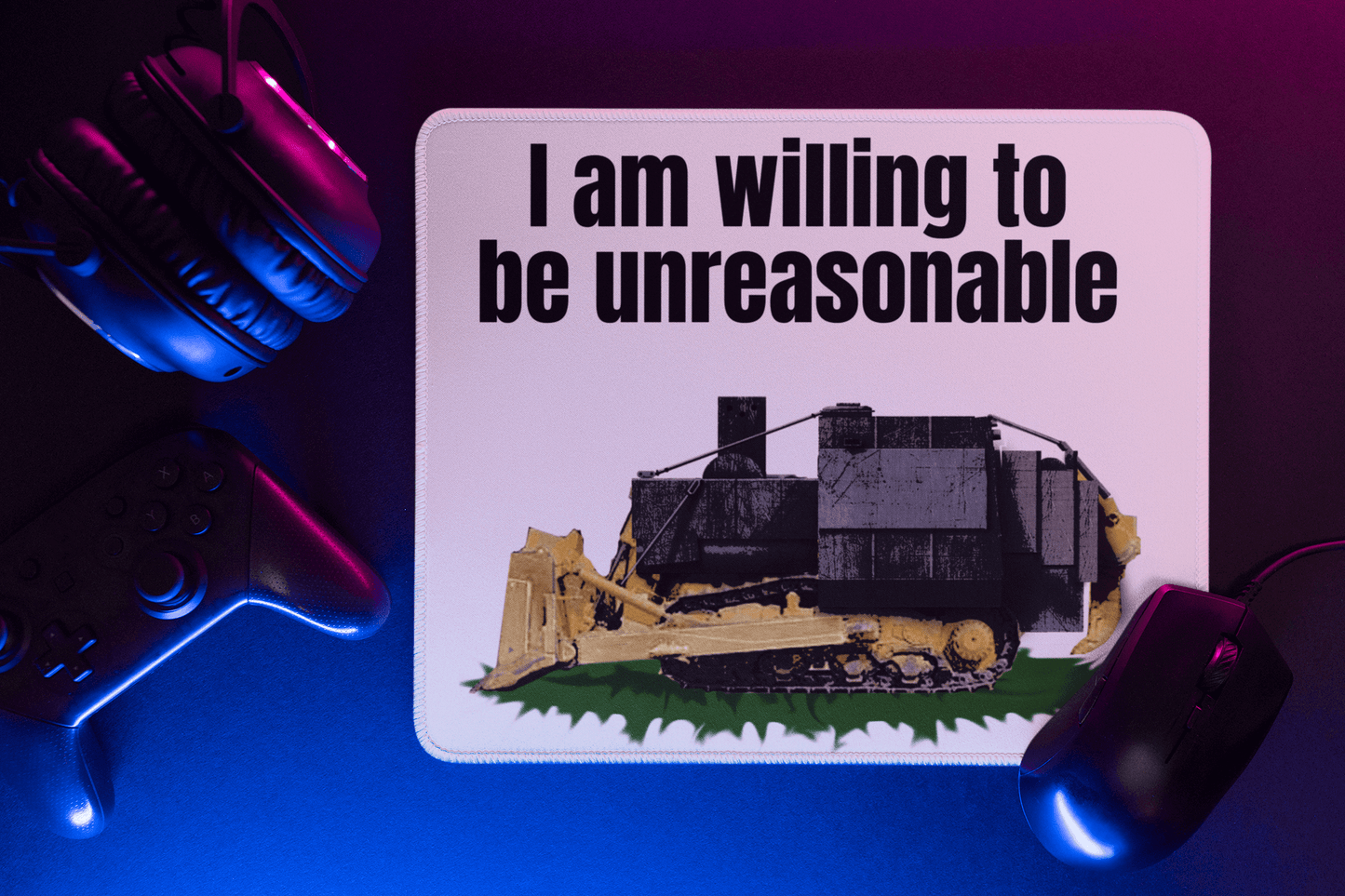I am willing to be unreasonable  - Mouse pad