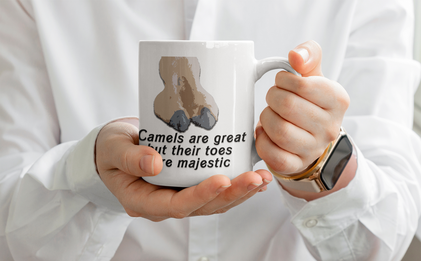 Camels are great but their toes are majestic - White glossy mug All FB