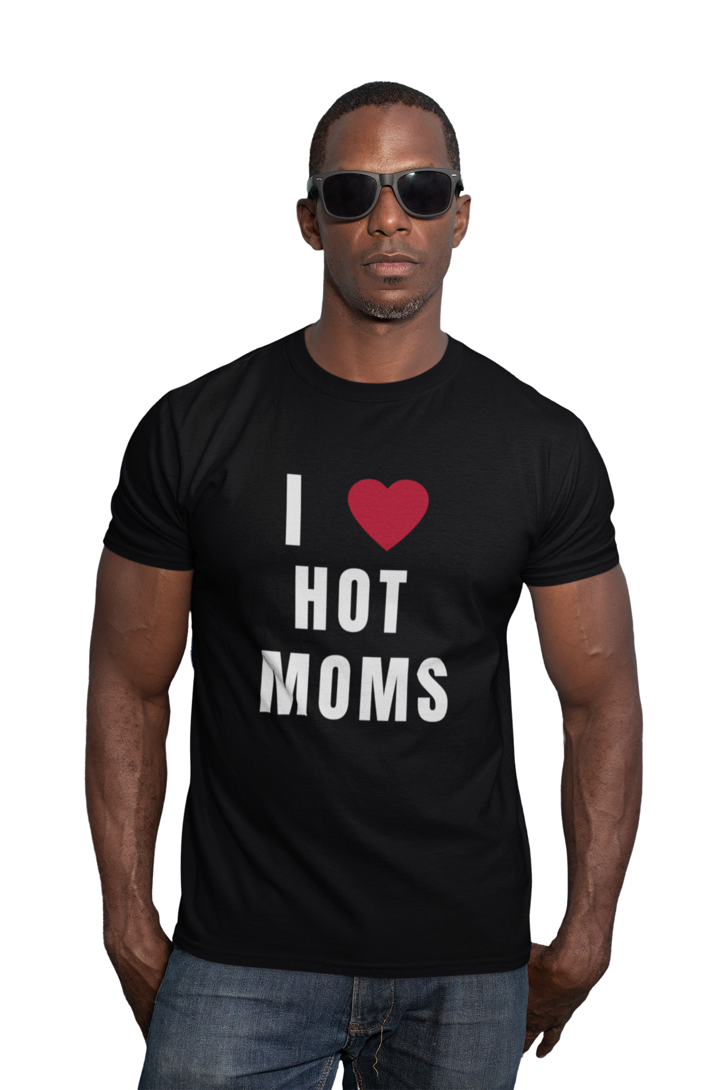I LOVE Hot Moms unisex T-Shirt All Christmas gift Fathers Day Shirt FB funny shirt gift for dad gift for grandpa gift for him MILF MILF Lover T-Shirt Unique gift