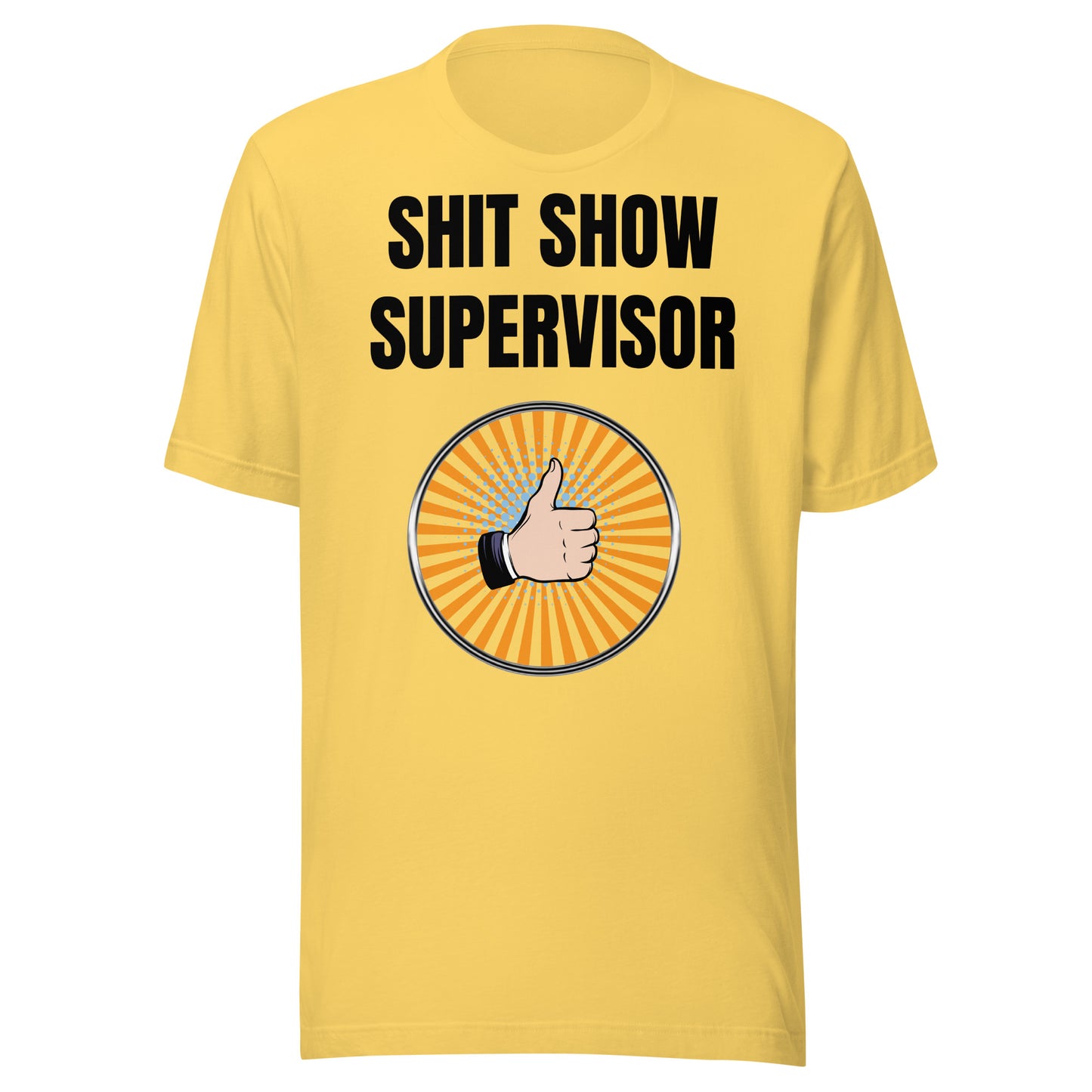 Shit show supervisor unisex T-Shirt All boss gift Christmas gift Fathers Day Shirt FB funny shirt gift for dad gift for grandpa gift for him moms gift Mothers Day shirt Supervisor T-Shirt Unique gift