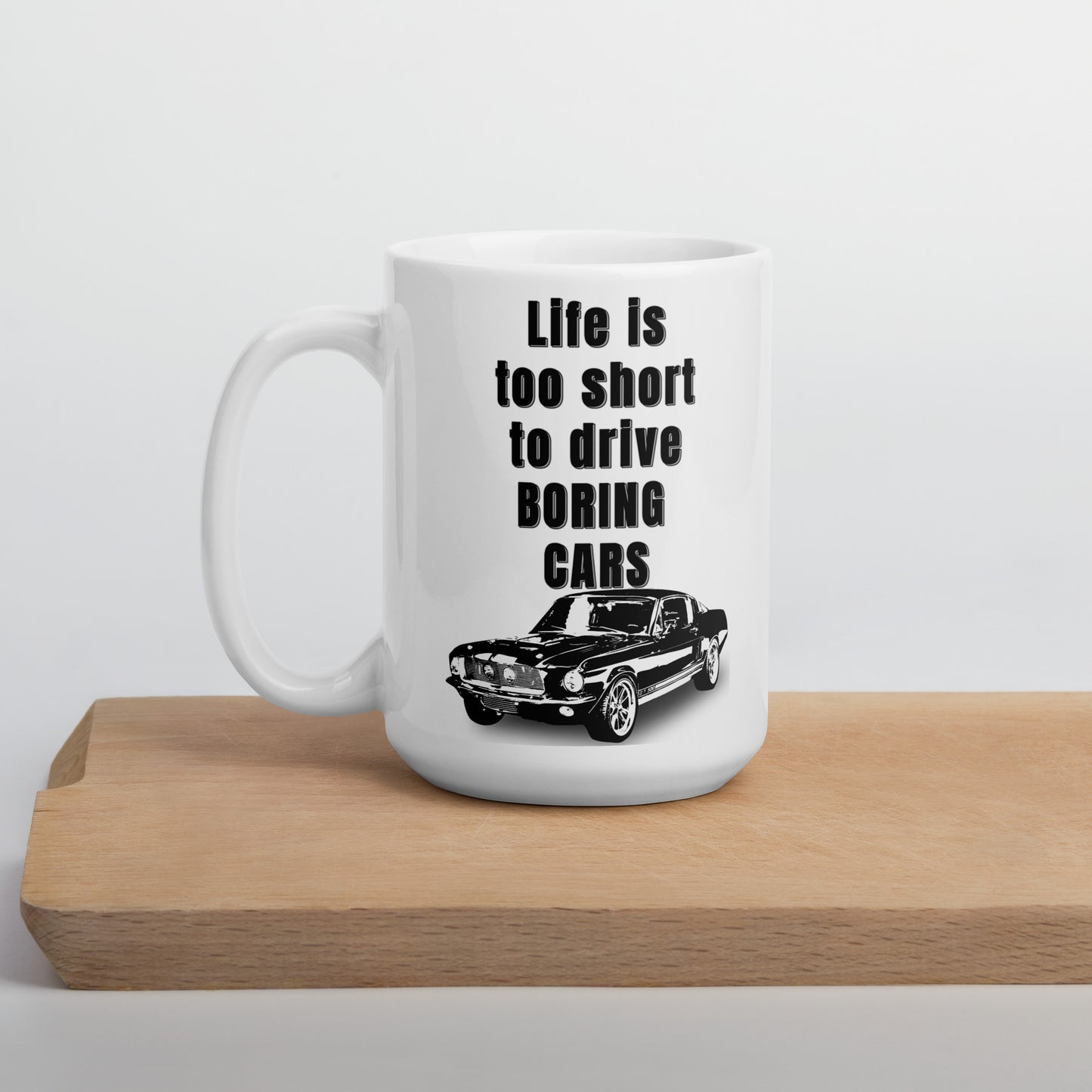 Life is too short to drive BORING cars 1967 Ford-Shelby GT 500 Mug 1967 ford shelby All Caffeine classic car Coffee Addiction Coffee Beans Coffee Break Coffee Humor Coffee is Life Coffee Lover Coffee Shop Coffee Snob Coffee Time Espresso FB Funny Quotes Humor Java Keep Calm and Drink Coffee Latte Mocha Morning muscle car Mustang Procaffeinating shelby Wordplay