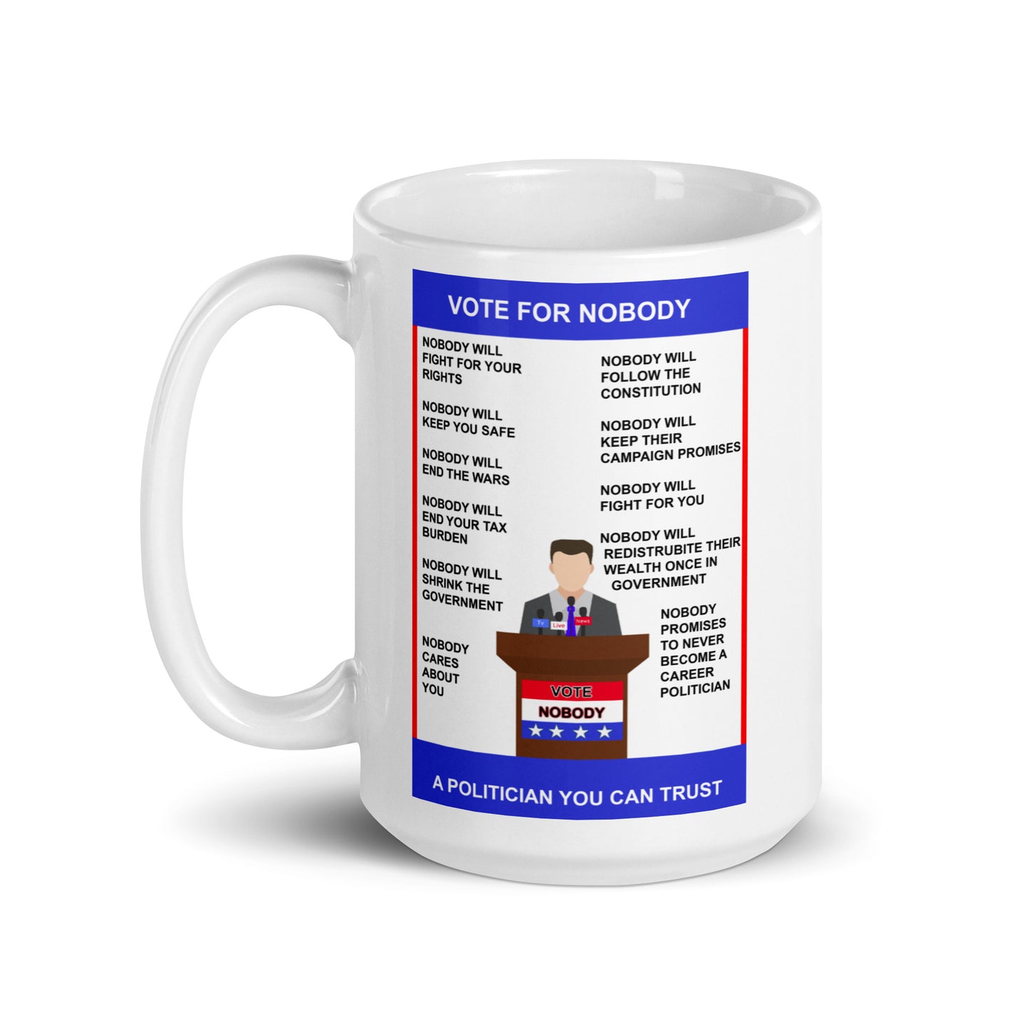 Vote for Nobody, a politician you can trust - Mug