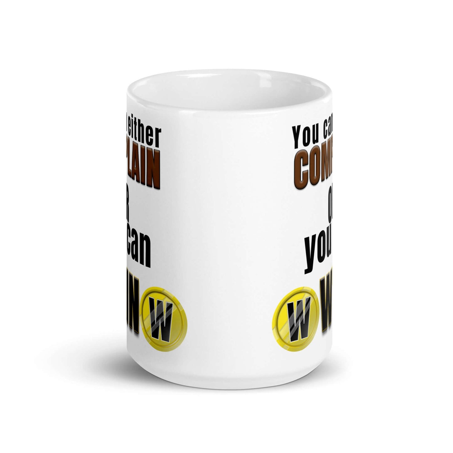 You can either complain, or you can win - White glossy mug All coffee Complain FB friendly Politics white winner WInners Win Winning