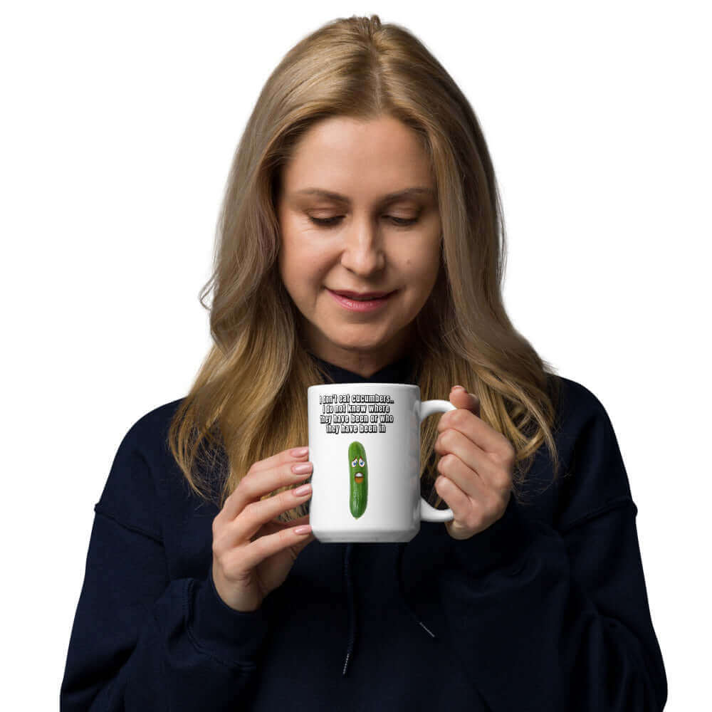 I do not eat cucumbers. I do not know where they have been or who they have been in - White glossy mug