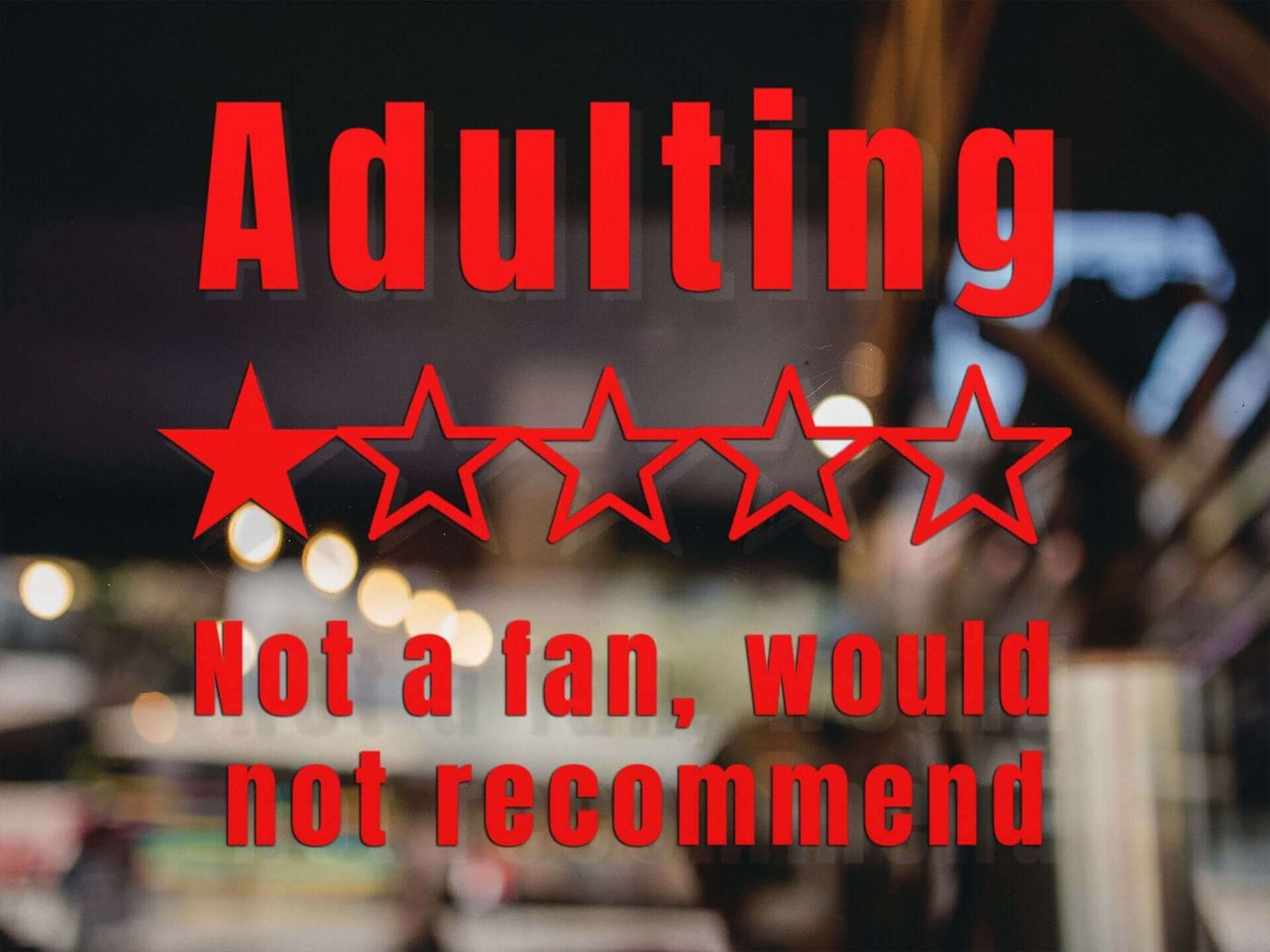 Adulting. Not a fan, would not recommend - Vinyl decal adult adulting adulting not a fan All Die cut stickers FB funny sticker meme sticker sticker stickers vinyl sticker water proof sticker would not recommend