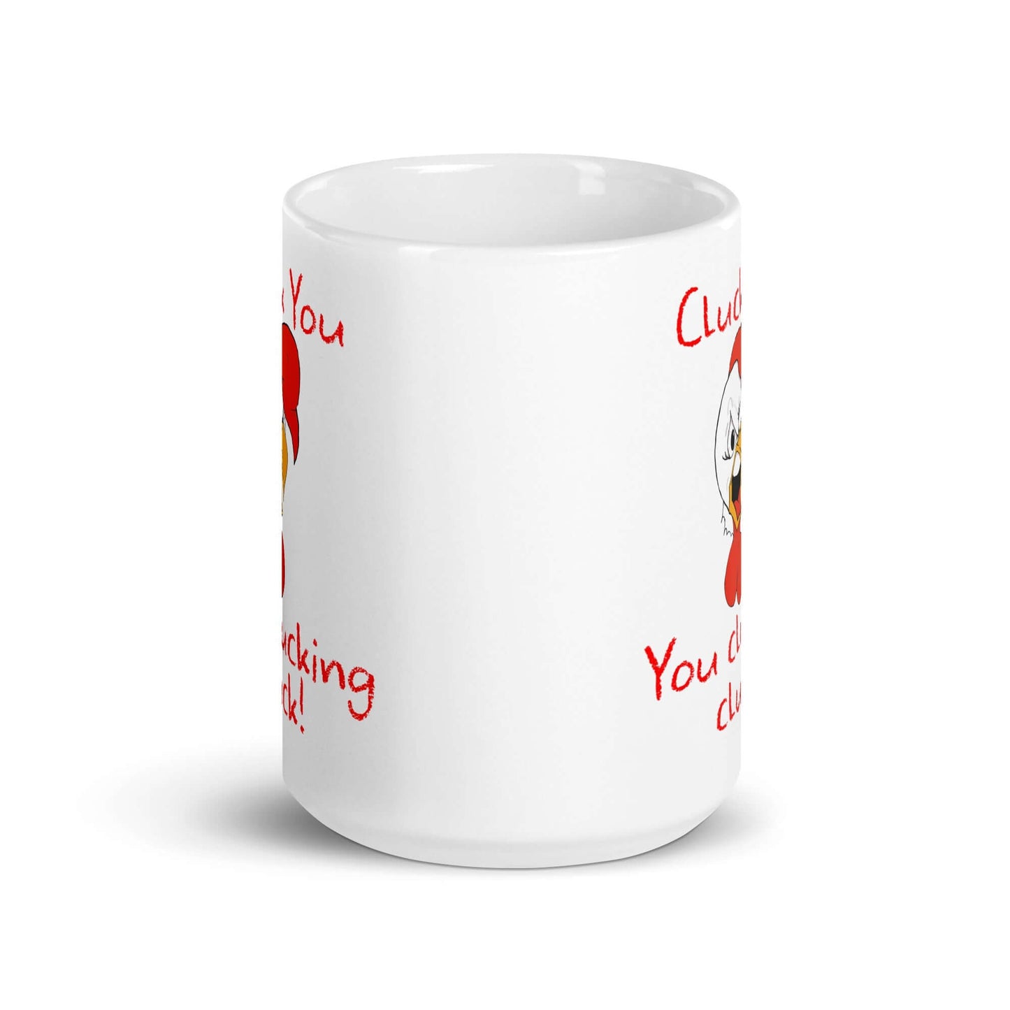 Cluck you , you clucking cluck - White glossy mug All bird chicken cluck cluck you clucking cluck coffee mug coffee time FB fowl funny mug play on words rooster