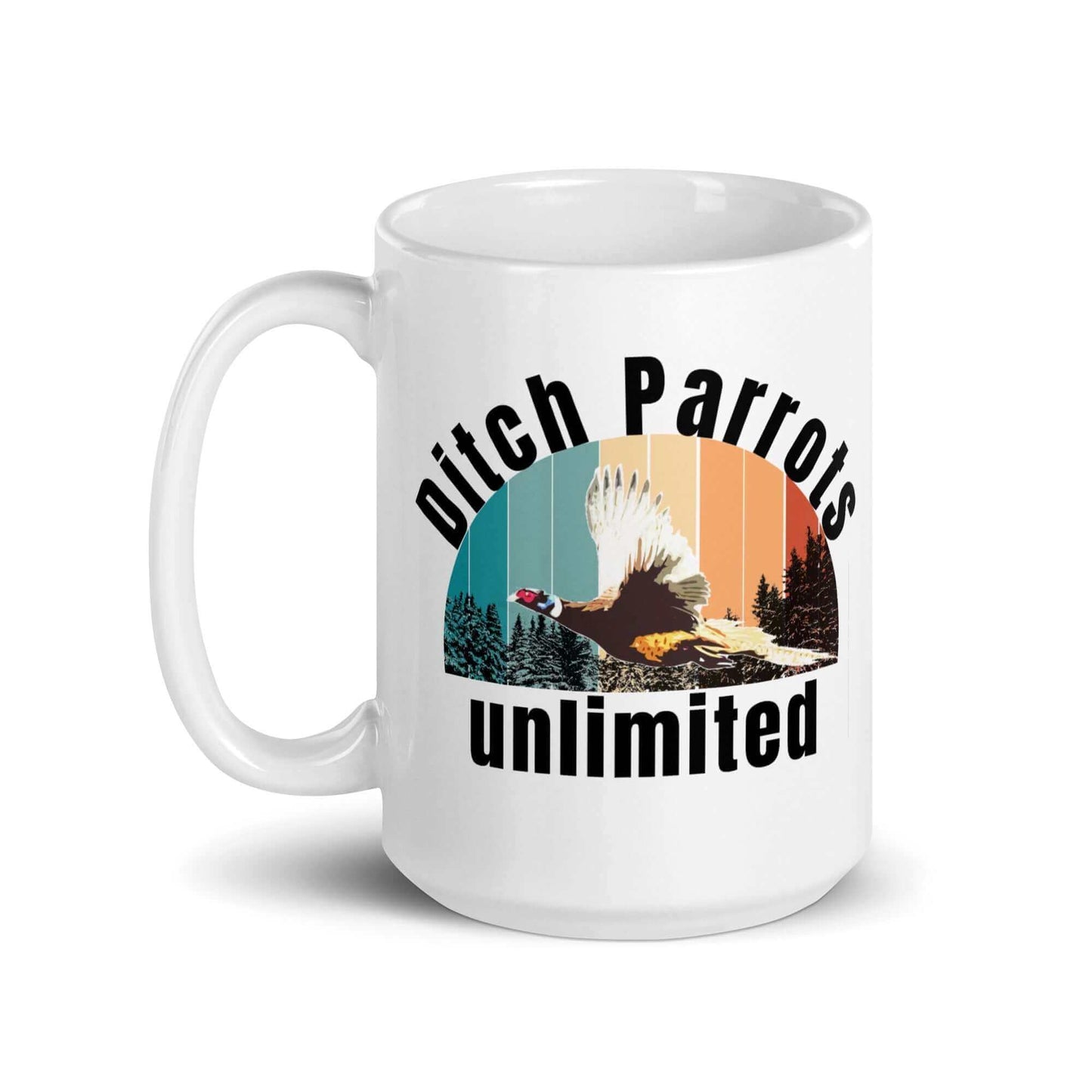 Ditch Parrots Unlimited - White glossy mug All bird dog bird hunting ditch chicken ditch parrot FB hunting parrot pheasant