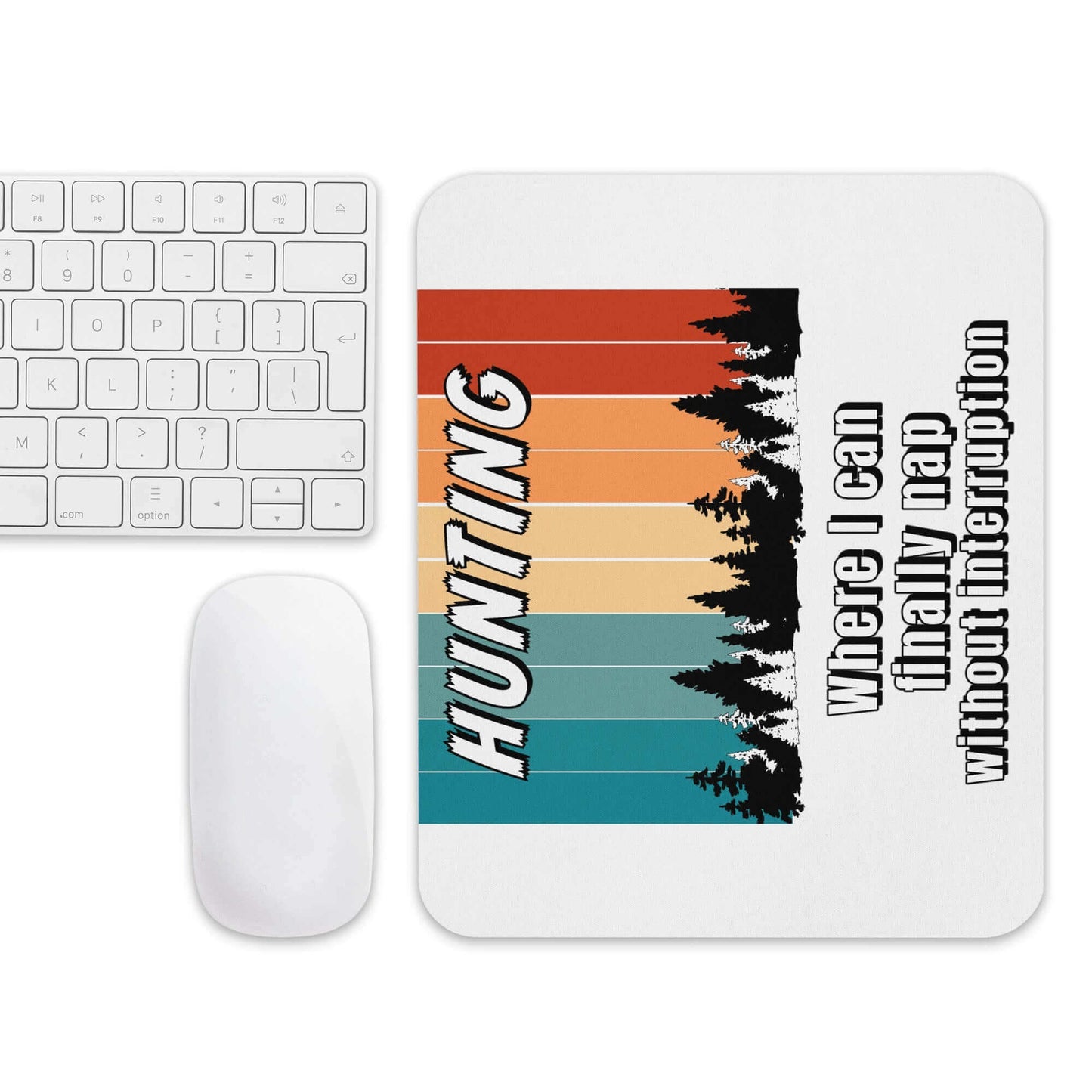 HUNTING - Where I get to nap without interruption - Mouse pad All FB funny mouse pad hunting mouse pad nap sleep