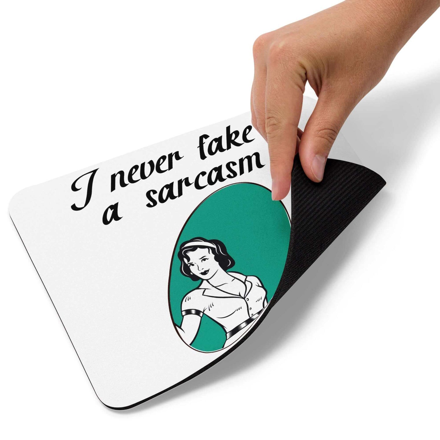 I NEVER fake a sarcasm - Mouse pad All FB funny gift for mom gift for sister gift for wife holiday orgasm sarcasm sex