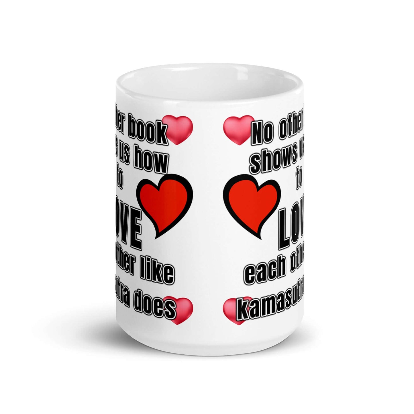 No other book shows us how to love each other like the Kamasutra does - White glossy mug All book of love fathers day FB funny getting laid gift for her kamasutra laid love sex smaking cakes
