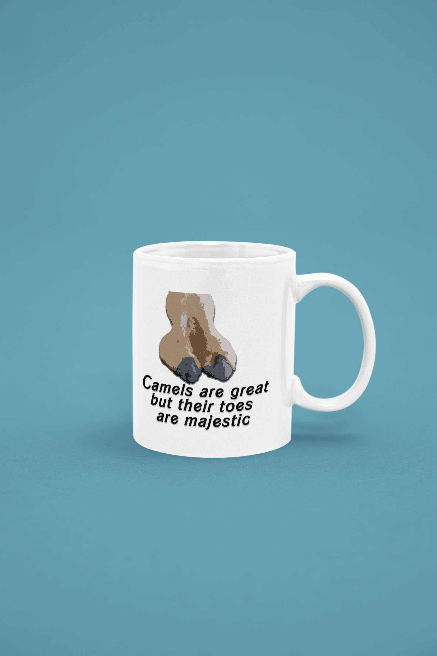 Camels are great but their toes are majestic - White glossy mug