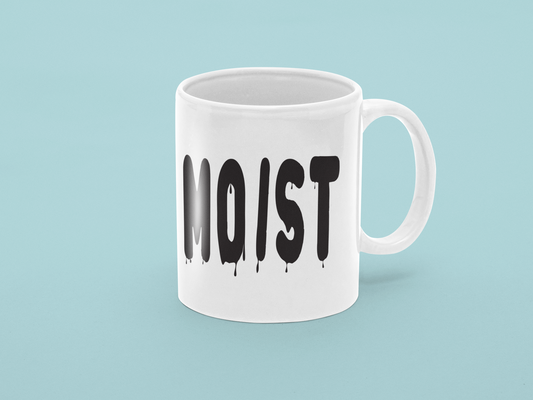 MOIST- Mug. 11oz 15oz Family Friends Gift Present Funny Cute Coffee Tea Cup