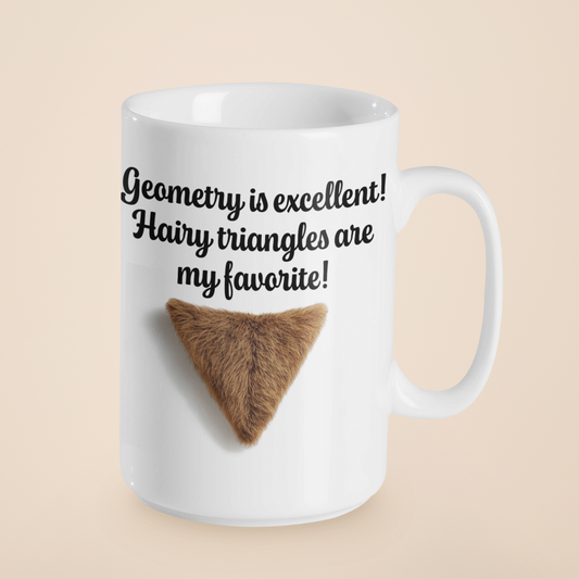 Geometry is great, I like the triangles mug All Caffeine Coffee Time Dark Humor Eat Pussy Funny Sarcastic Mug gift for boyfriend gift for dad gift for grandpa gift for him gift for husband gift for mom gift for wife Java Mocha pussy stocking stuffer Vagene vagina