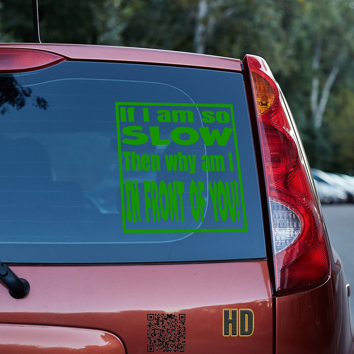 If I am so slow, then why am I in front of you Vinyl decal All bumper humper decal stickers Decals for cars Decals for Trucks FB minivan sticker SUV decals tailgater truck decals window decal car Window decals window decor