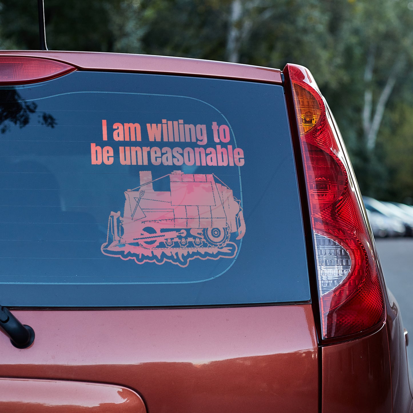 I am willing to be unreasonable Vinyl decal boss gift car decor dads day gift gift for dad gift for grandpa gift for her gift for him gift for husband gift for mom gift for sister gift for wife kill dozer killdozer moms gift Unique gift Vinyl Vinyl decals vinyl sticker Vinyl stickers window decal window sticker