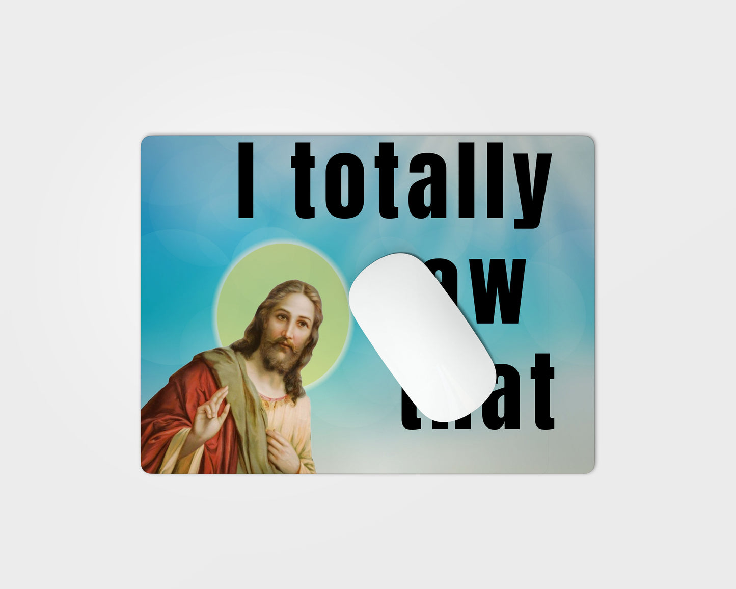 Jesus - I totally saw that - Mouse pad funny mouse pad I saw that Jesus Meme Jesus mousepad mouse pad mouse pad cute mouse pad funny mousepad for desk mousepad for her mousepad for men