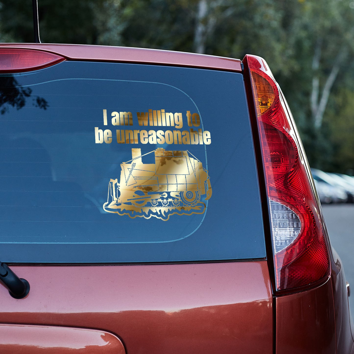 I am willing to be unreasonable Vinyl decal boss gift car decor dads day gift gift for dad gift for grandpa gift for her gift for him gift for husband gift for mom gift for sister gift for wife kill dozer killdozer moms gift Unique gift Vinyl Vinyl decals vinyl sticker Vinyl stickers window decal window sticker