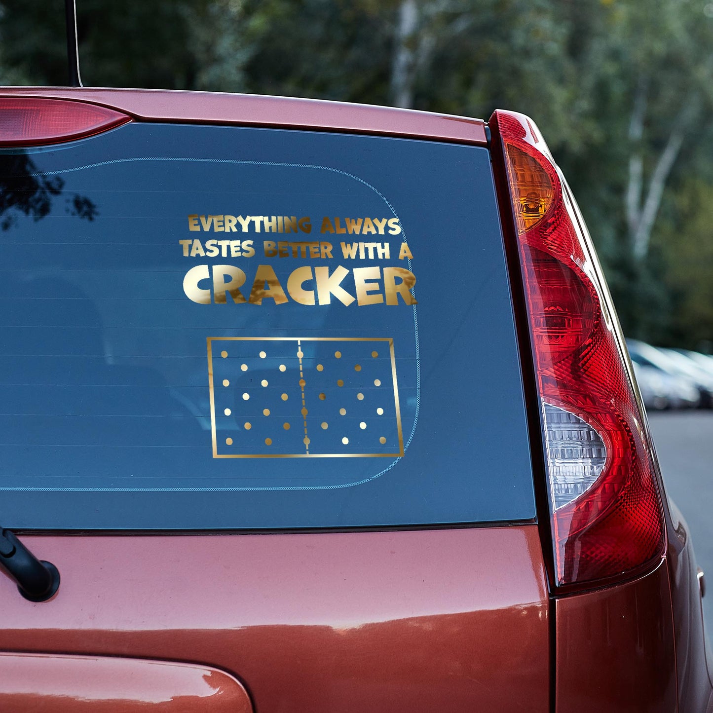 Everything always tastes better with a cracker vinyl decal car decal decal for cars decal for trucks Decals for cars Decals for Trucks decals for tumblers decals for vehicles door decal funny decals Window decals