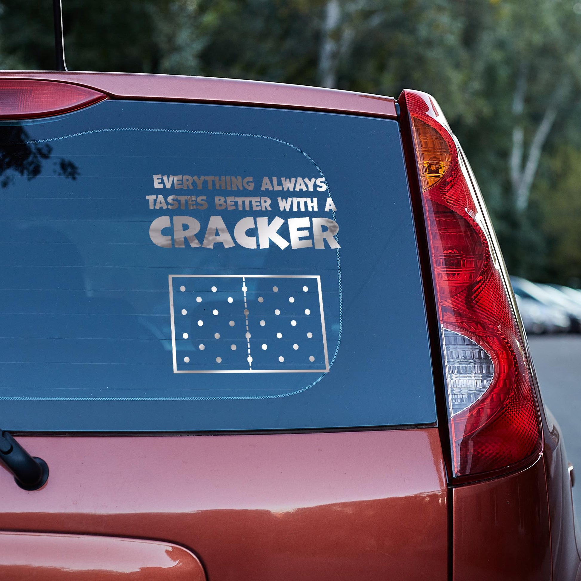 Everything always tastes better with a cracker vinyl decal car decal decal for cars decal for trucks Decals for cars Decals for Trucks decals for tumblers decals for vehicles door decal funny decals Window decals