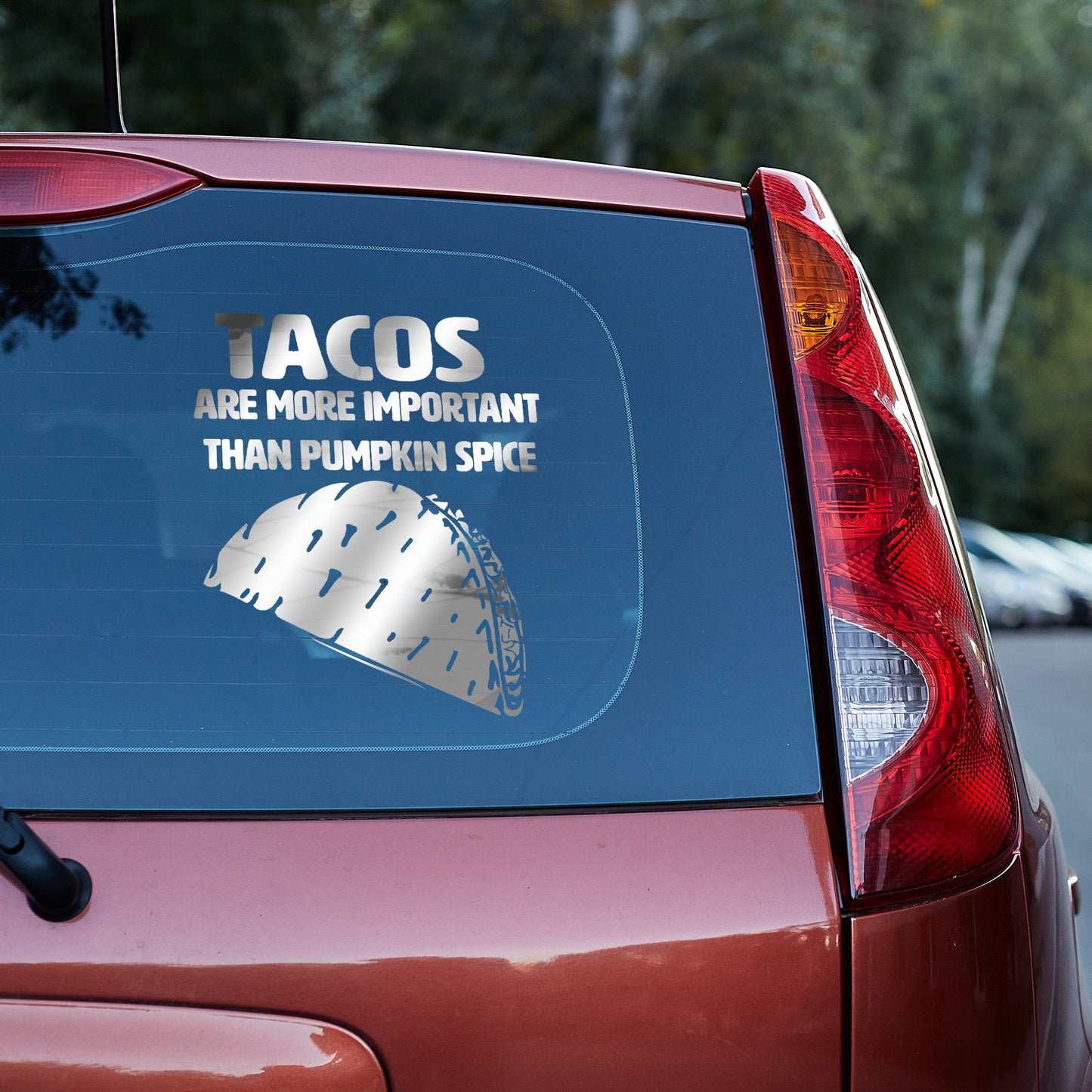 Tacos are more important than pumpkin spice Vinyl decal All decal stickers Decals for cars Decals for Trucks decals for tumblers Epstein Epstein Client List FB minivan minivan sticker SUV decals Taco truck decals window decal car Window decals window decor