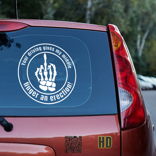 Your driving gives my middle finger an erection Vinyl decal All boner decal stickers Decals for cars Decals for Trucks FB minivan sticker Skeleton skelleton SUV decals truck decals window decal car Window decals window decor