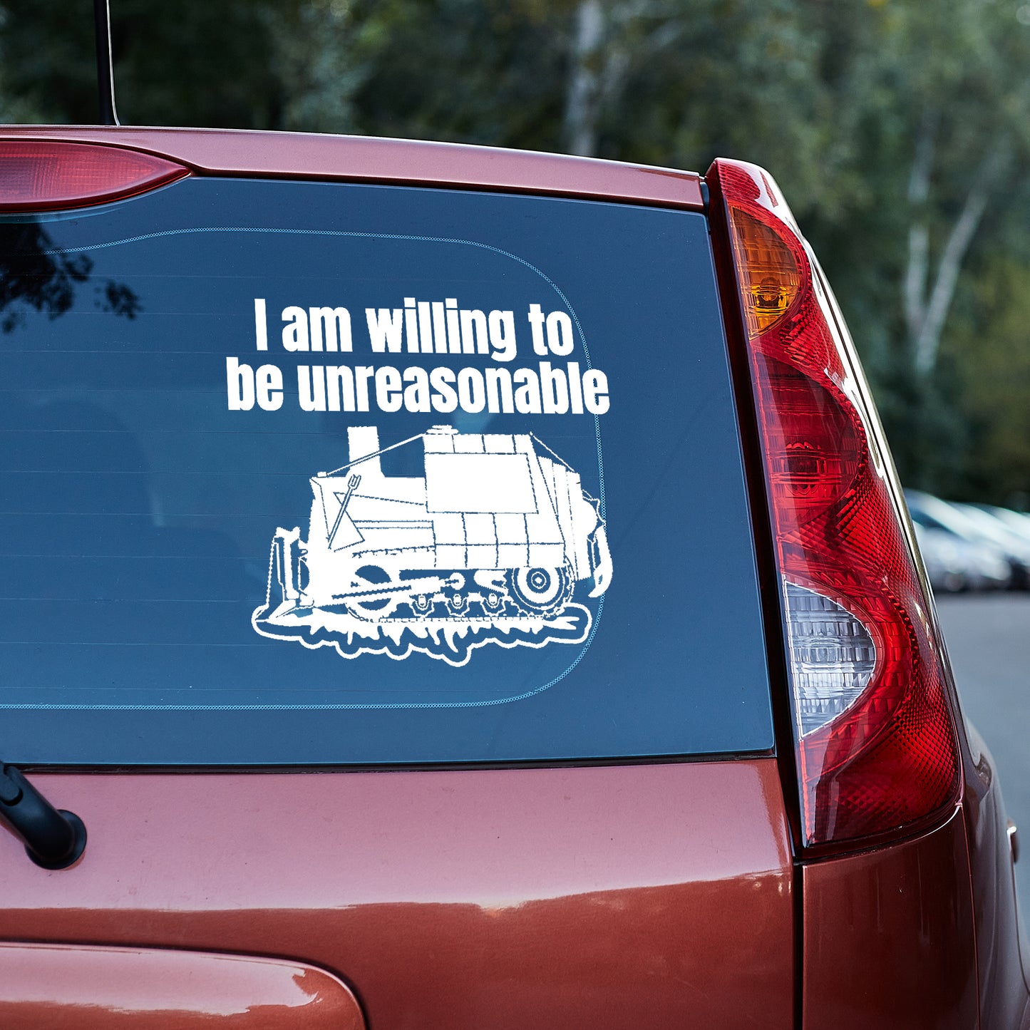 I am willing to be unreasonable Vinyl decal boss gift car decor dads day gift gift for dad gift for grandpa gift for her gift for him gift for husband gift for mom gift for sister gift for wife kill dozer killdozer moms gift Unique gift Vinyl Vinyl decals vinyl sticker Vinyl stickers window decal window sticker