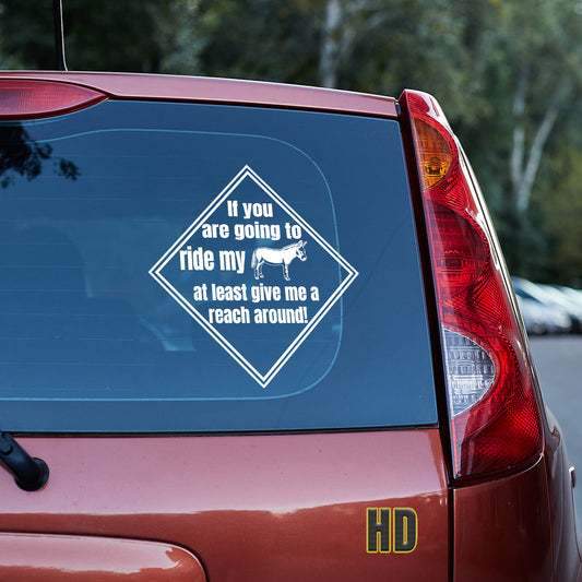 If you are going to ride my ass at least give me a reach around! Vinyl decal All decal stickers Decals for cars Decals for Trucks FB minivan sticker road rage SUV decals truck decals window decal car Window decals window decor