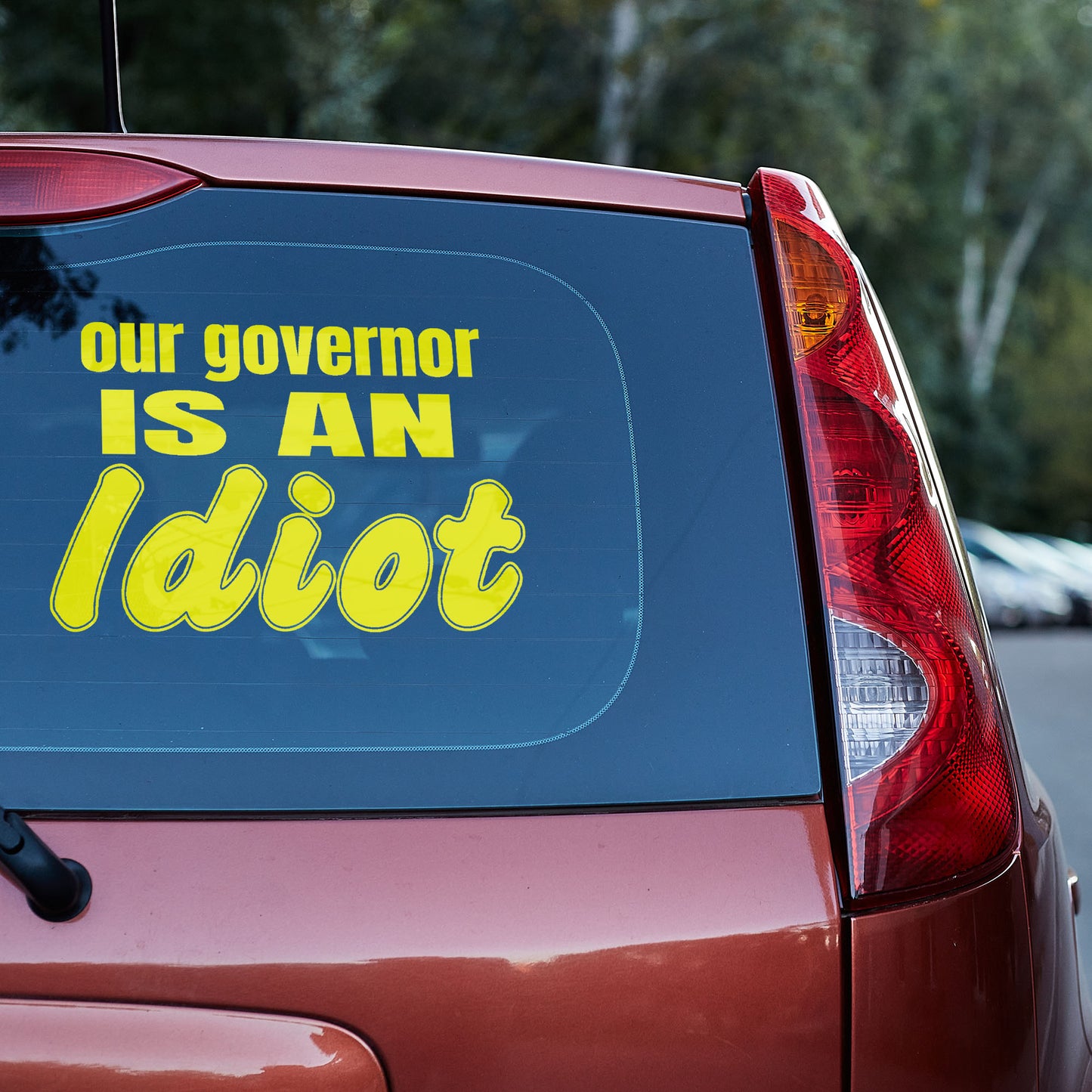 Our governor is an idiot vinyl decal car decal decal for cars decal for trucks Decals for cars Decals for Trucks decals for tumblers decals for vehicles door decal funny decals Window decals