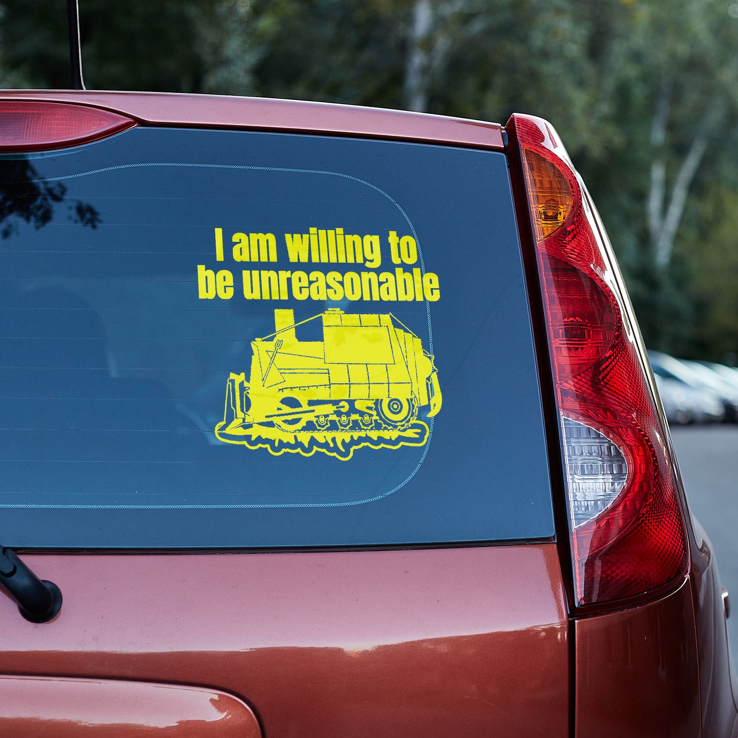I am willing to be unreasonable Vinyl decal boss gift car decor dads day gift gift for dad gift for grandpa gift for her gift for him gift for husband gift for mom gift for sister gift for wife kill dozer killdozer moms gift Unique gift Vinyl Vinyl decals vinyl sticker Vinyl stickers window decal window sticker